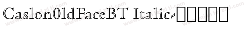 Caslon0ldFaceBT Italic字体转换